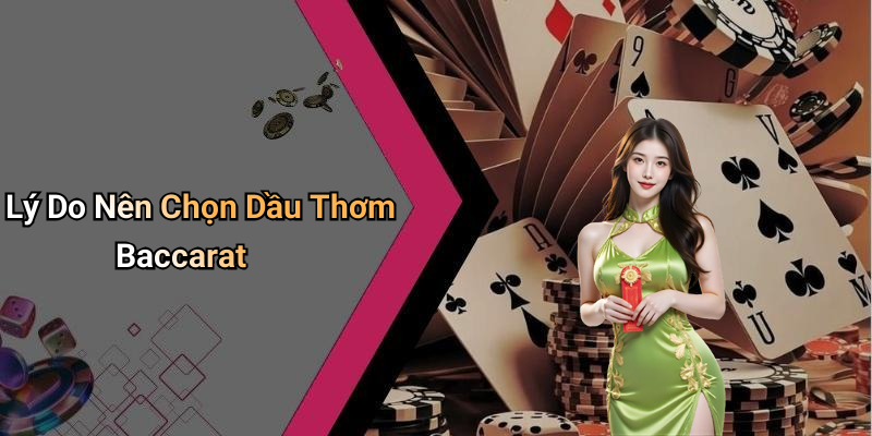 Lý Do Nên Chọn Dầu Thơm Baccarat