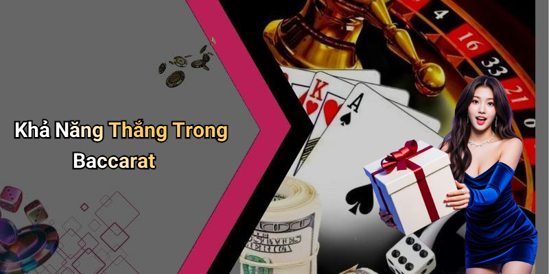 Khả Năng Thắng Trong Baccarat